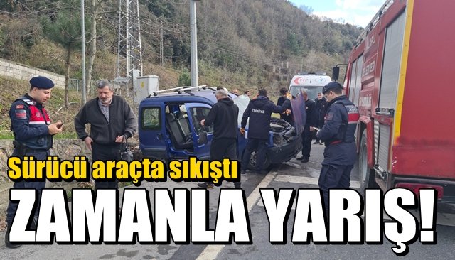 Kaza yapan sürücü aracın içinde sıkıştı... EKİPLER ZAMANLA YARIŞTI