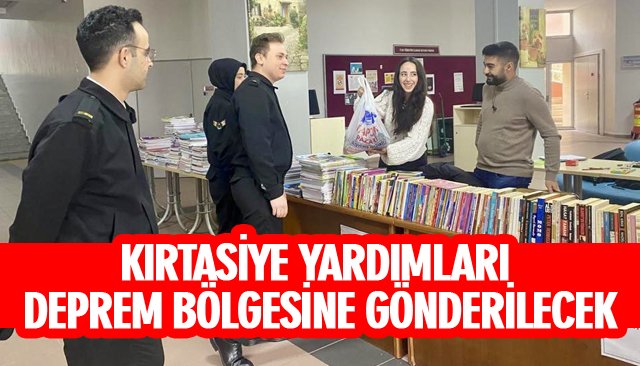 KIRTASİYE YARDIMLARI DEPREM BÖLGESİNE GÖNDERİLECEK 