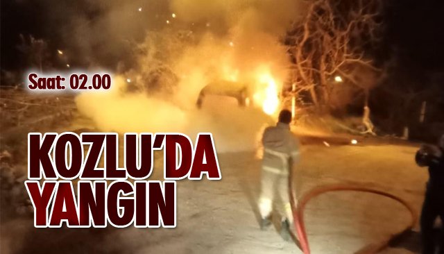 KOZLU’DA YANGIN