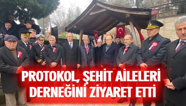 PROTOKOL, ŞEHİT AİLELERİ DERNEĞİNİ ZİYARET ETTİ