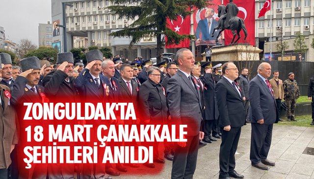 ZONGULDAK´TA 18 MART ÇANAKKALE ŞEHİTLERİ ANILDI