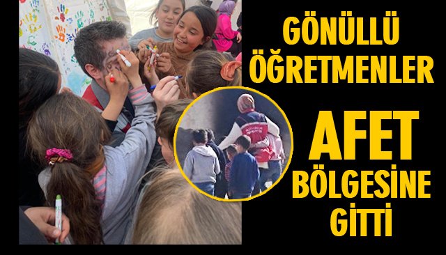 ZONGULDAK’TA Kİ GÖNÜLLÜ ÖĞRETMENLER AFET BÖLGESİNE GİTTİ 