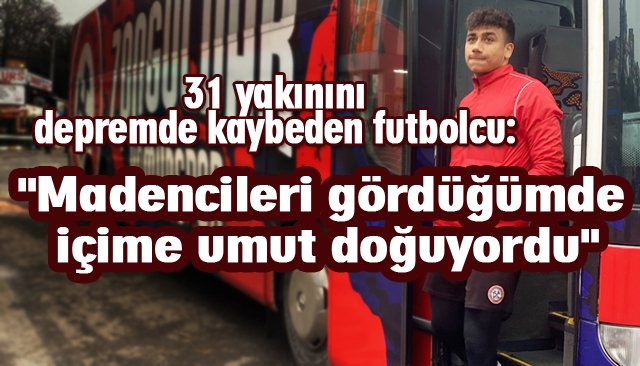 ZONGULDAK’TA YAŞALAN HATAYLI FUTBOLCU ANLATTI