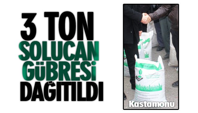 3 TON SOLUCAN GÜBRESİ DAĞITILDI