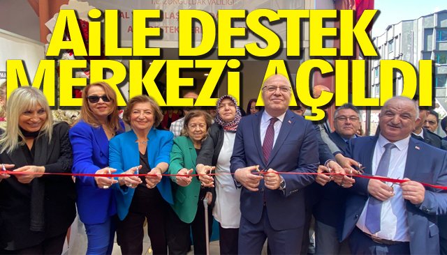 AİLE DESTEK MERKEZİ AÇILDI