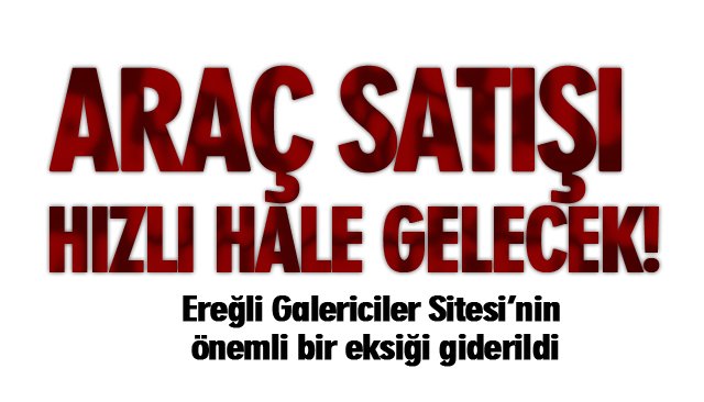 ARAÇ SATIŞI HIZLI HALE GELECEK!