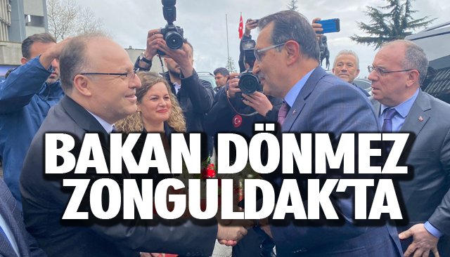 BAKAN DÖNMEZ ZONGULDAK’TA