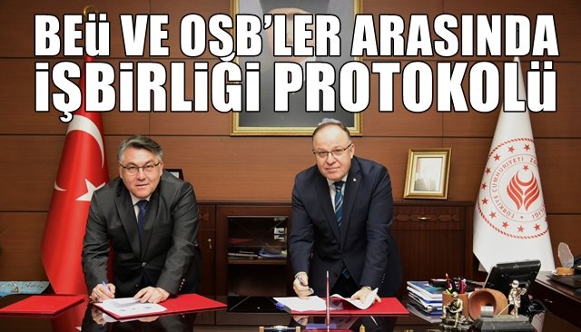 BEÜ VE OSB’LER ARASINDA İŞBİRLİĞİ PROTOKOLÜ