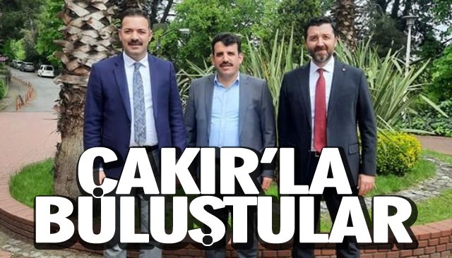 ÇAKIR’LA BİR ARAYA GELDİLER