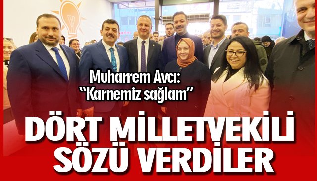 DÖRT MİLLETVEKİLİ SÖZÜ VERDİLER