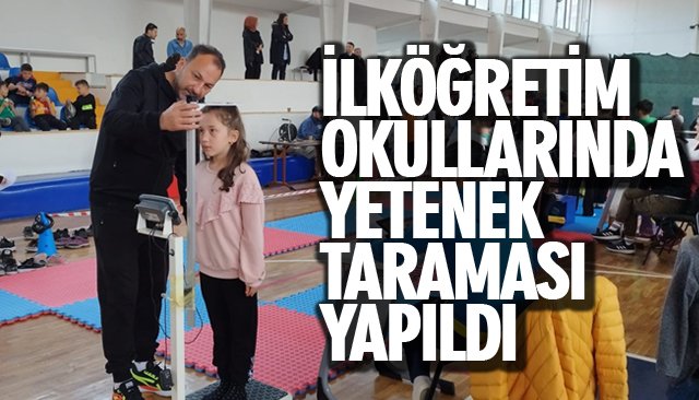 İLKÖĞRETİM OKULLARINDA YETENEK TARAMASI YAPILDI