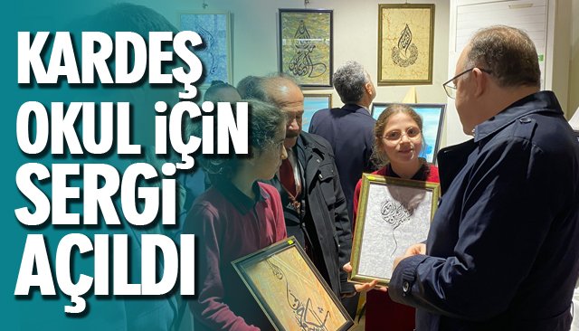 KARDEŞ OKUL İÇİN SERGİ AÇILDI