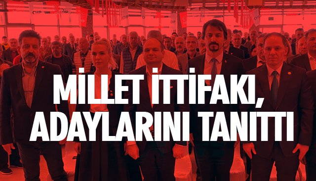 MİLLET İTTİFAKI, ADAYLARINI TANITTI