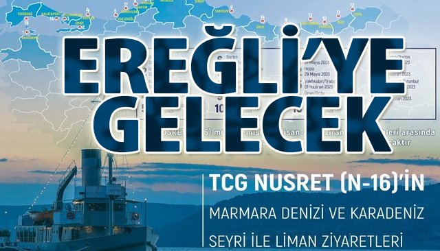 TCG NUSRET MÜZE GEMİSİ EREĞLİ’YE GELECEK 