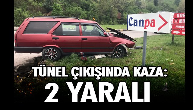 TÜNEL ÇIKIŞINDA KAZA: 2 YARALI