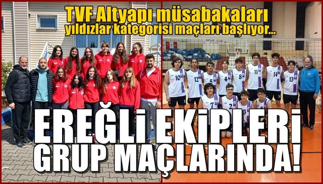 TVF Altyapı müsabakaları yıldızlar kategorisi maçları başlıyor… EREĞLİ EKİPLERİ GRUP MAÇLARINDA