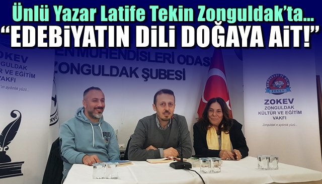 Ünlü Edebiyatçı Latife Tekin Zonguldak’ta… “EDEBİYATIN DİLİ DOĞAYA AİT!”