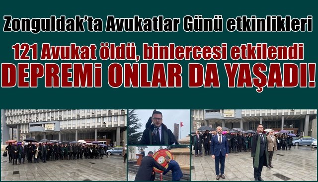Zonguldak’ta Avukatlar Günü etkinlikleri... DEPREMİ ONLAR DA YAŞADI