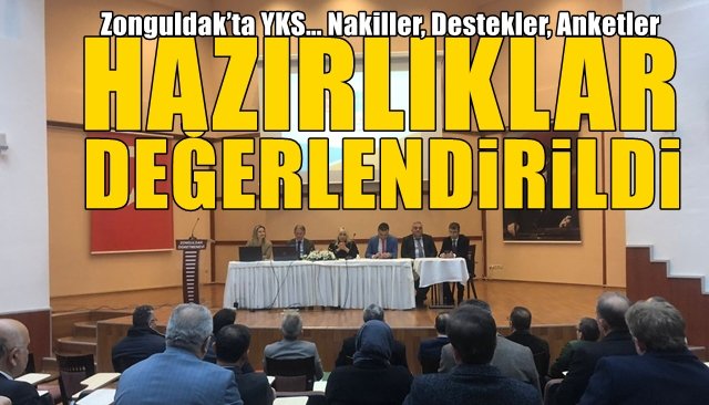 Zonguldak’ta YKS… Nakiller, Destekler, Anketler... HAZIRLIKLAR DEĞERLENDİRİLDİ