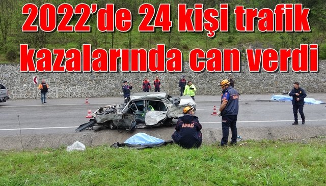 2022’de 24 kişi trafik kazalarında can verdi