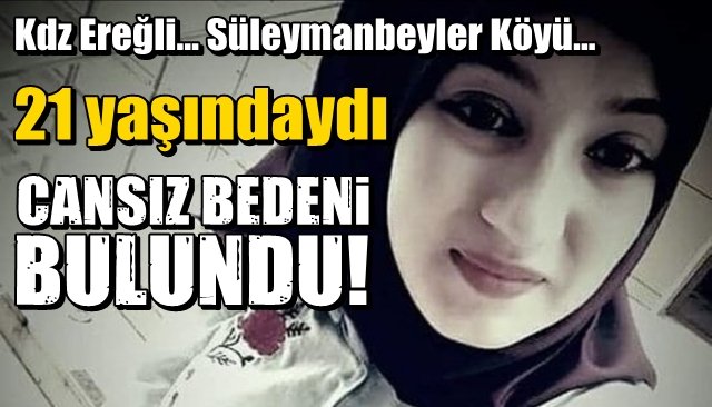 21 yaşındaki genç kadın ölü bulundu 