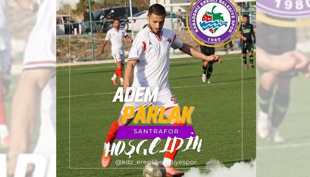 ADEM PARLAK EREĞLİ BELEDİYESPOR’DA