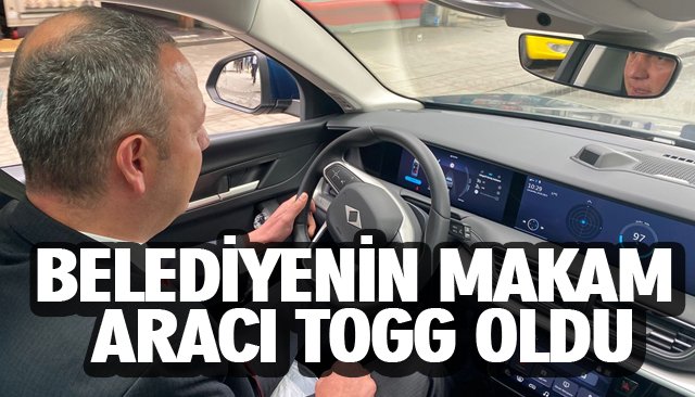 BELEDİYENİN MAKAM ARACI TOGG OLDU 