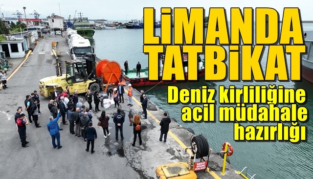  Deniz Kirliliğine acil müdahale hazırlığı… BOZHANE LİMANI’NDA TATBİKAT