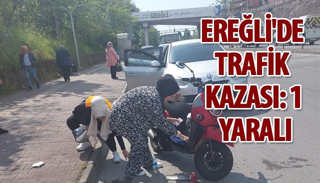 EREĞLİ´DE TRAFİK KAZASI: 1 YARALI