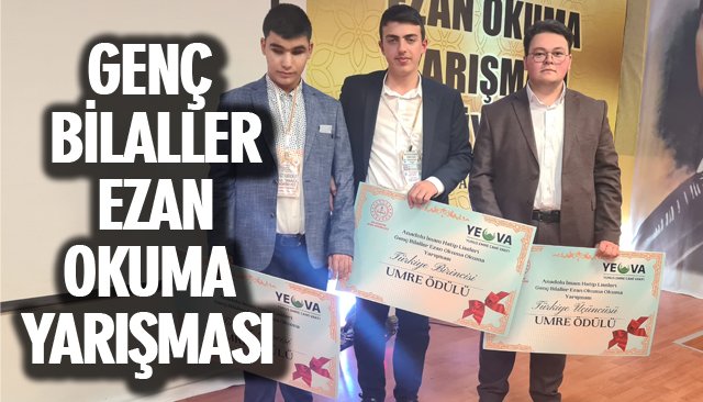 GENÇ BİLALLER EZAN OKUMA YARIŞMASI