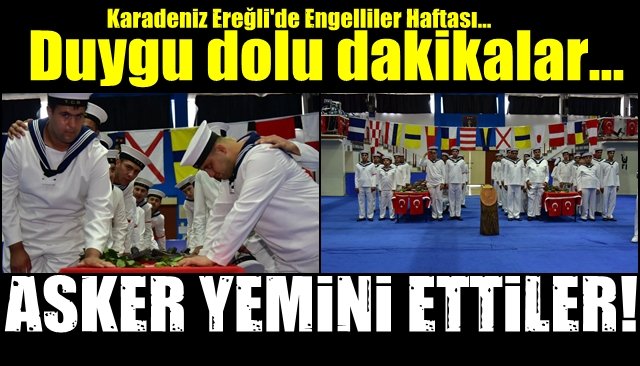 Karadeniz Ereğli’de Engelliler Haftası etkinlikleri… ASKER YEMİNİ ETTİLER