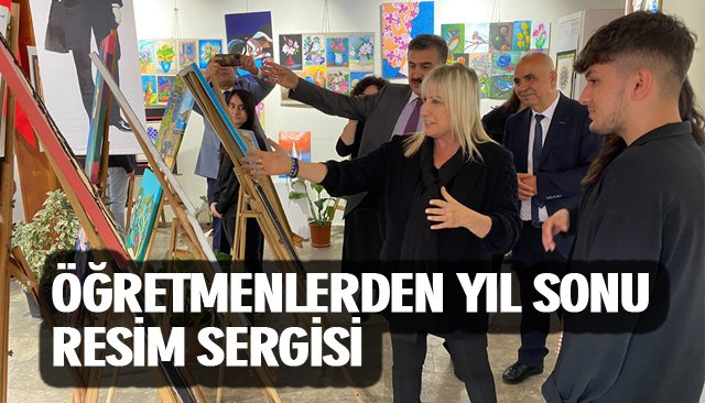 ÖĞRETMENLERDEN YIL SONU RESİM SERGİSİ