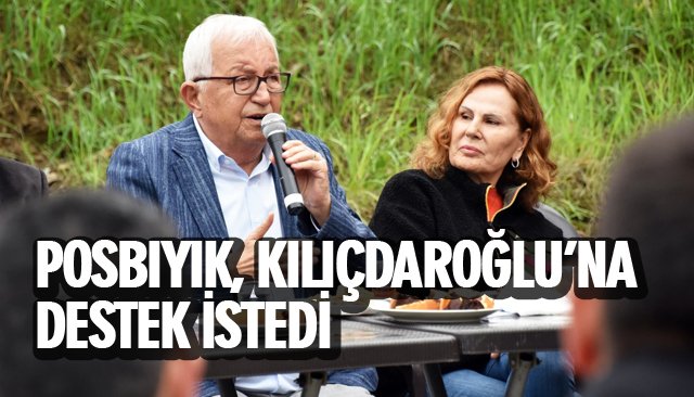 POSBIYIK, KILIÇDAROĞLU’NA DESTEK İSTEDİ