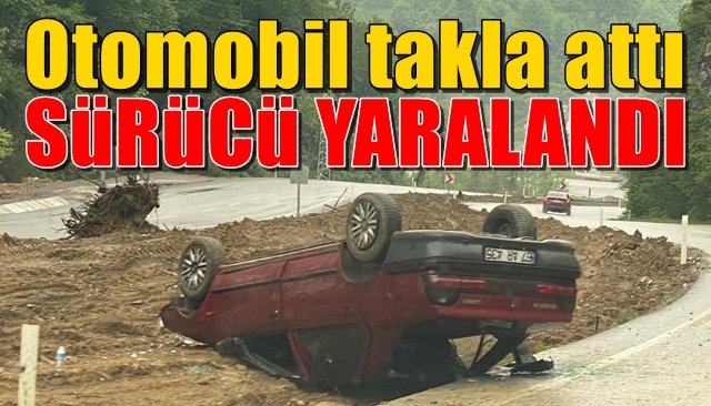 Takla atarak durabildi... SÜRÜCÜ YARALI