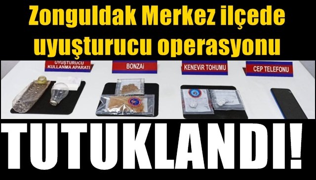 Zonguldak Merkez ilçede uyuşturucu operasyonu