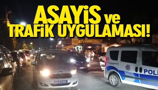 ASAYİŞ VE TRAFİK UYGULAMASI! 