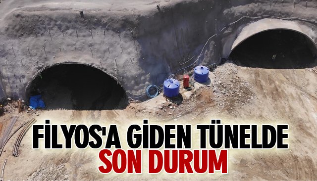 FİLYOS´A GİDEN TÜNELDE SON DURUM 