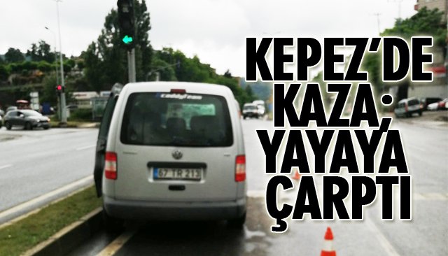 KEPEZ’DE YAYAYA ÇARPTI