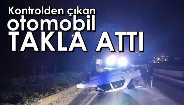   Kontrolden çıkan otomobil takla attı: 1 yaralı 