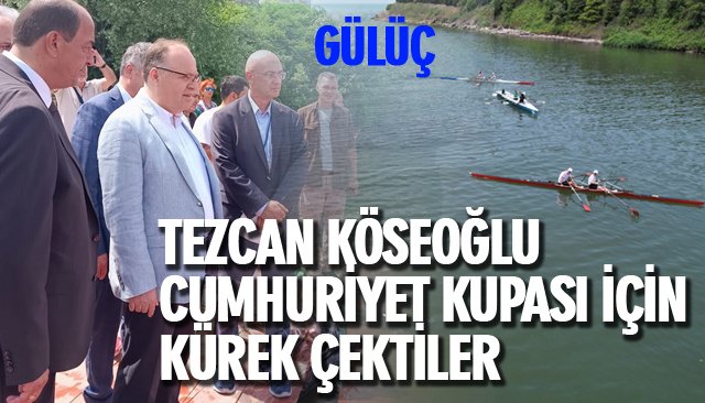 TEZCAN KÖSEOĞLU CUMHURİYET KUPASI İÇİN KÜREK ÇEKTİLER