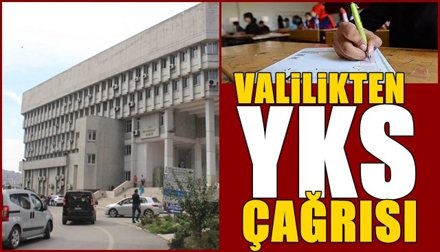 VALİLİKTEN YKS ÇAĞRISI