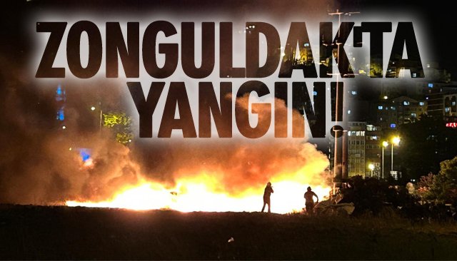 ZONGULDAK´TA YANGIN!