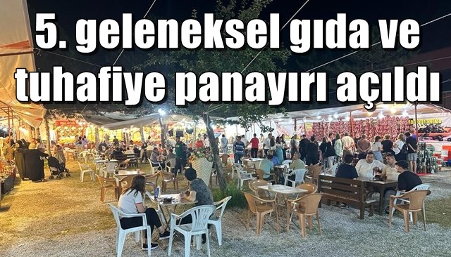 5. geleneksel gıda ve tuhafiye panayırı açıldı