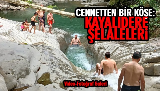 CENNETTEN BİR KÖŞE: KAYALIDERE ŞELALELERİ