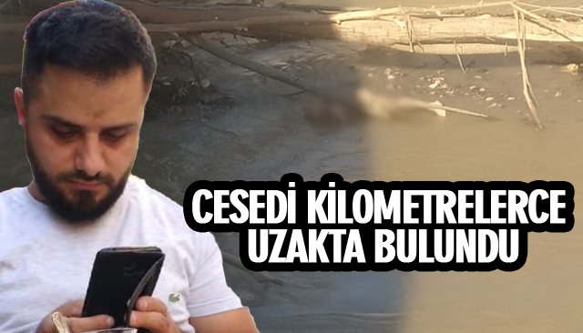 CESEDİ KİLOMETRELERCE UZAKTA BULUNDU 