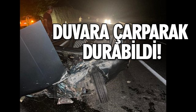 DUVARA ÇARPARAK DURABİLDİ! 