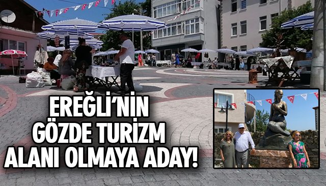 EREĞLİ’NİN GÖZDE TURİZM ALANI OLMAYA ADAY!