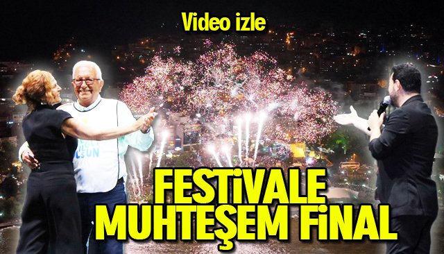 FESTİVALE MUHTEŞEM FİNAL