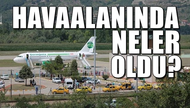  HAVAALANINDA NELER OLDU?