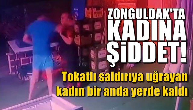 İşyeri sahibi kadına tokatlı saldırı… BİR ANDA YERDE KALDI